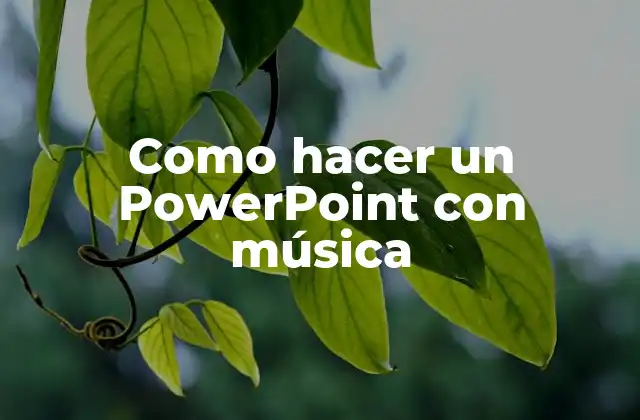 Como Hacer un Powerpoint con Música