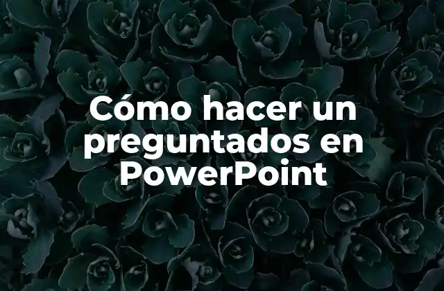 Cómo Hacer un Preguntados en Powerpoint