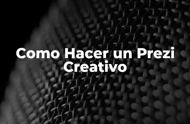 Como Hacer un Prezi Creativo