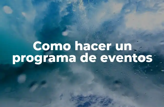 Qué es un programa de eventos y para qué sirve