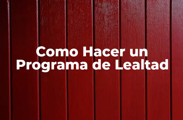 Como Hacer un Programa de Lealtad