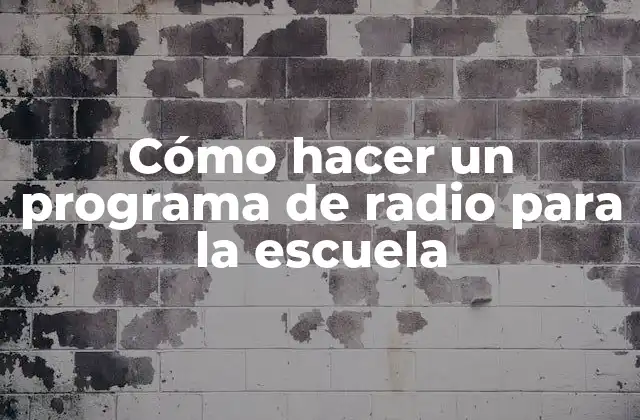 Cómo hacer un programa de radio para la escuela