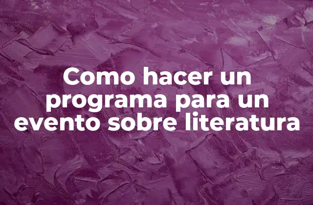 Programa para un evento sobre literatura