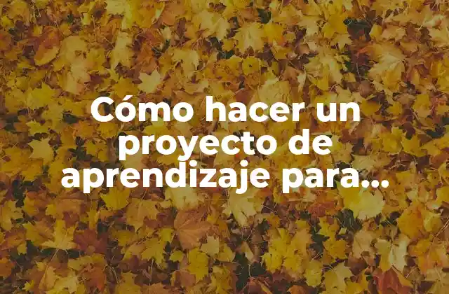 Proyecto de aprendizaje para secundaria