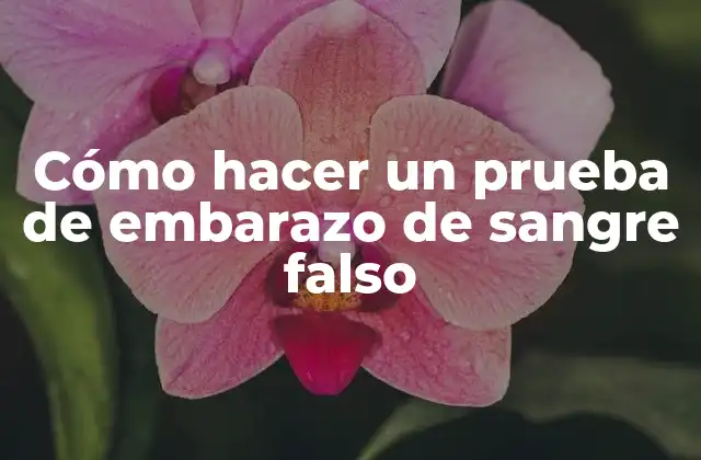 Cómo Hacer un Prueba de Embarazo de Sangre Falso
