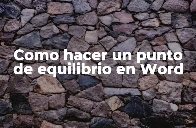 Como Hacer un Punto de Equilibrio en Word