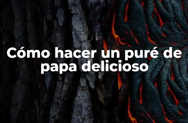 Cómo Hacer un Puré de Papa Delicioso