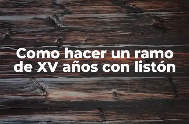 Como Hacer un Ramo de Xv Años con Listón