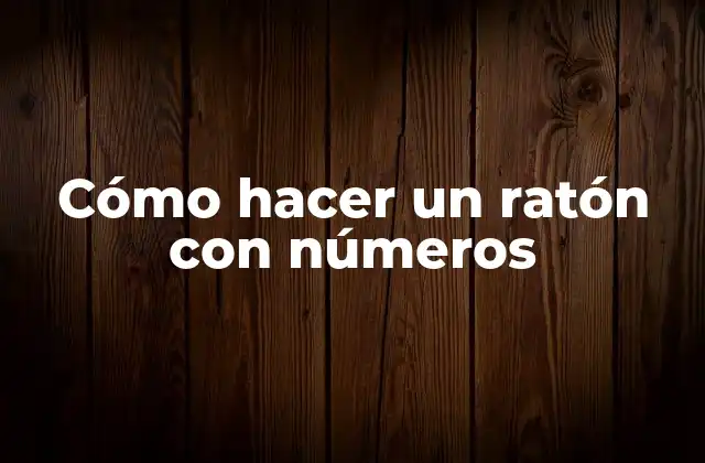 Cómo Hacer un Ratón con Números