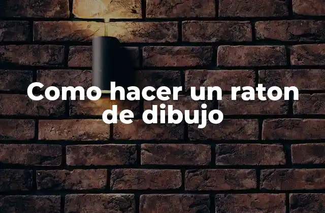 Como Hacer un Raton de Dibujo