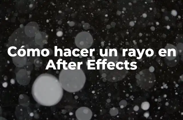 ¿Qué es un rayo en After Effects?