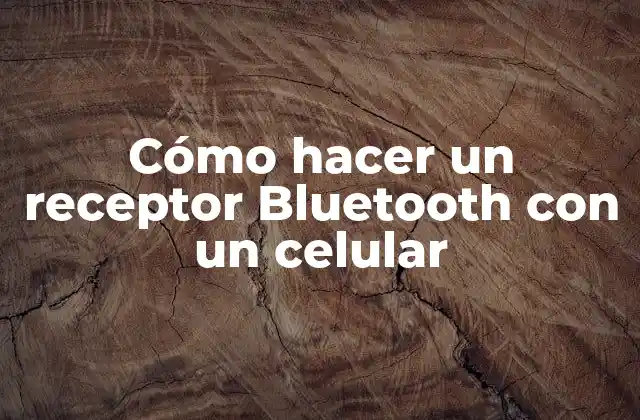 Cómo Hacer un Receptor Bluetooth con un Celular