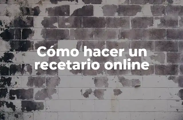 Cómo Hacer un Recetario Online