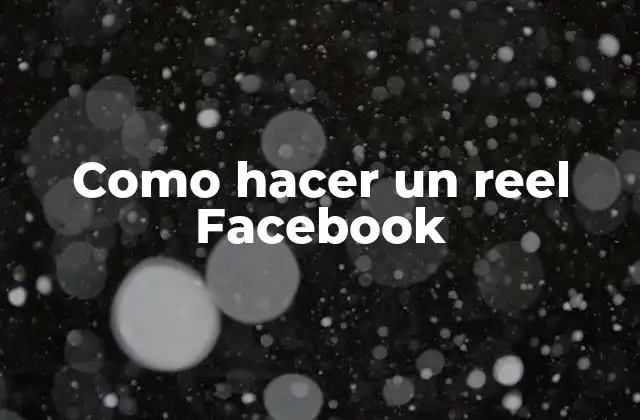 Como Hacer un Reel Facebook