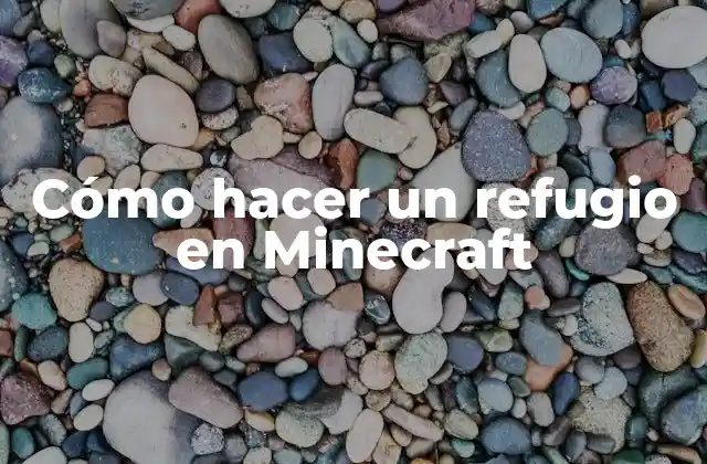 Cómo Hacer un Refugio en Minecraft 2 ¿Qué es un refugio en Minecraft?