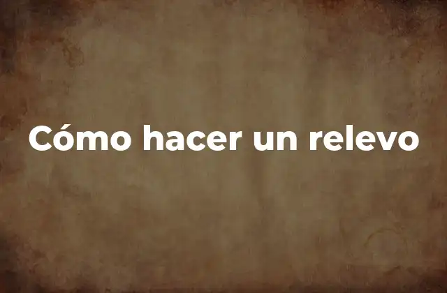 Cómo Hacer un Relevo