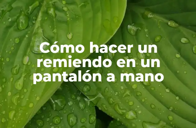 Cómo hacer un remiendo en un pantalón a mano