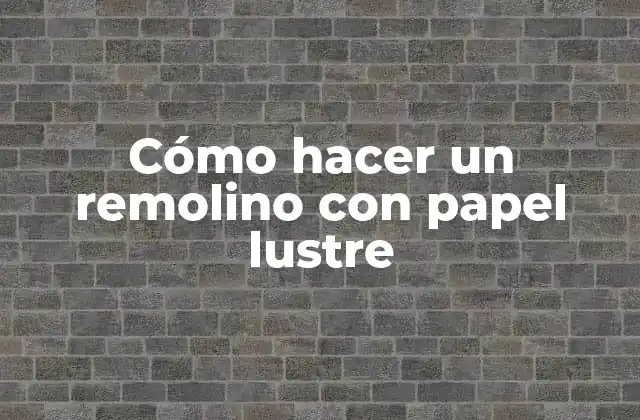 Cómo Hacer un Remolino con Papel Lustre
