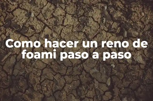 Como Hacer un Reno de Foami Paso a Paso