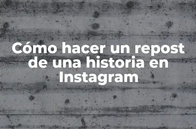 Cómo Hacer un Repost de una Historia en Instagram