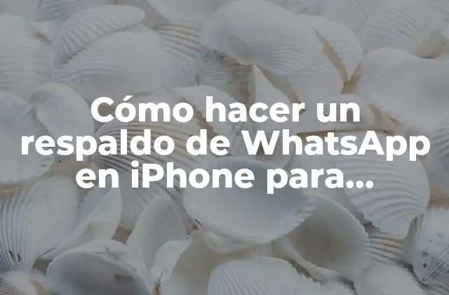 Cómo Hacer un Respaldo de Whatsapp en Iphone para Android