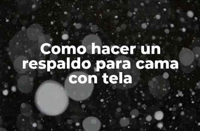 Como Hacer un Respaldo para Cama con Tela