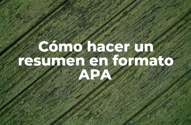 Cómo Hacer un Resumen en Formato Apa