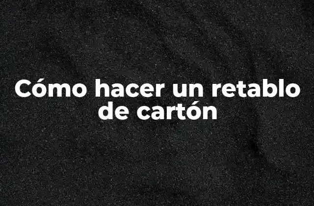 Cómo Hacer un Retablo de Cartón