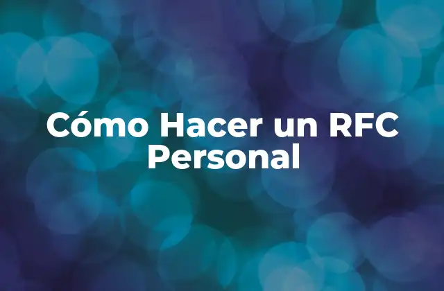 Cómo Hacer un Rfc Personal