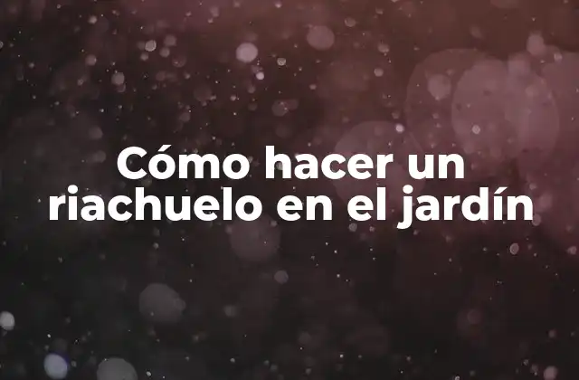 Cómo Hacer un Riachuelo en el Jardín