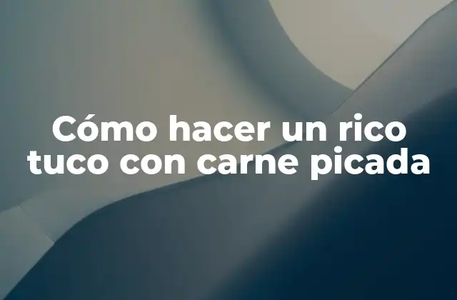 Cómo Hacer un Rico Tuco con Carne Picada