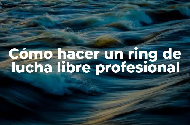 Cómo Hacer un Ring de Lucha Libre Profesional