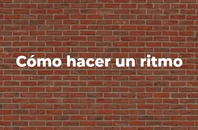 Cómo Hacer un Ritmo 2 Cómo hacer un ritmo