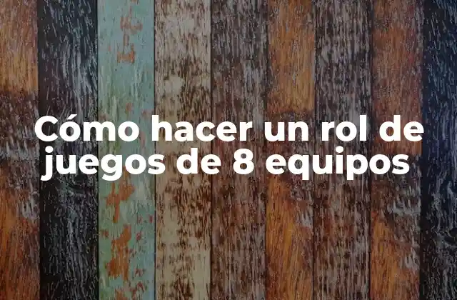 Cómo Hacer un Rol de Juegos de 8 Equipos