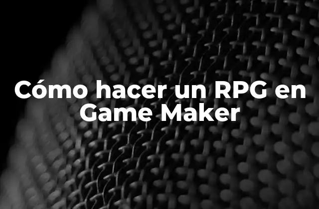 Cómo Hacer un Rpg en Game Maker