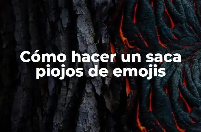 Cómo Hacer un Saca Piojos de Emojis