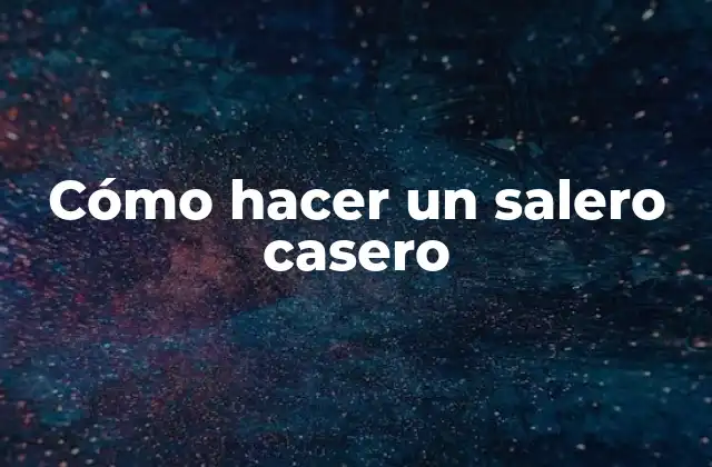 Cómo Hacer un Salero Casero