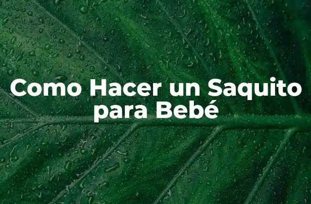 Como Hacer un Saquito para Bebé