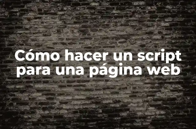 Cómo Hacer un Script para una Página Web