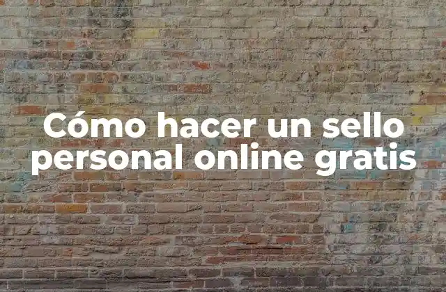 Cómo Hacer un Sello Personal Online Gratis