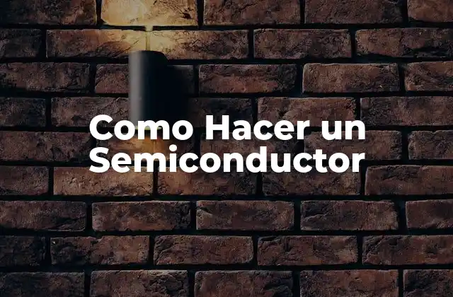 ¿Qué es un Semiconductor?