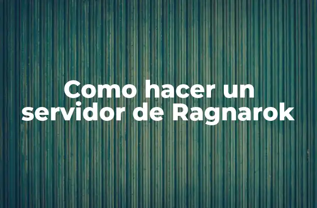 Como Hacer un Servidor de Ragnarok