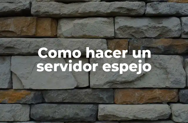 Como Hacer un Servidor Espejo