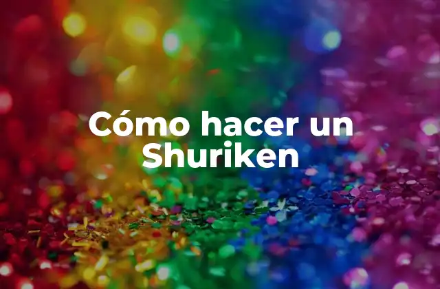 Cómo Hacer un Shuriken