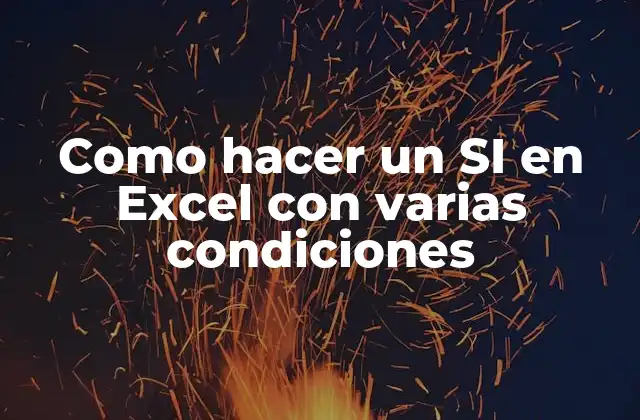 Como Hacer un Si en Excel con Varias Condiciones