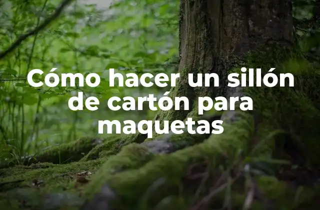 Cómo Hacer un Sillón de Cartón para Maquetas