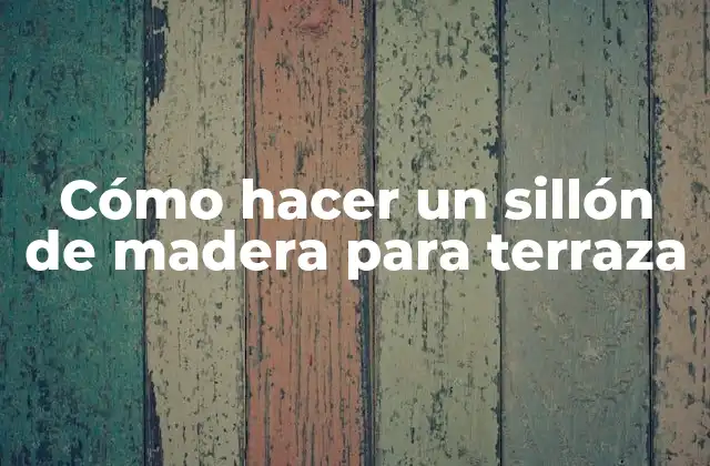 Cómo Hacer un Sillón de Madera para Terraza 2 Cómo hacer un sillón de madera para terraza