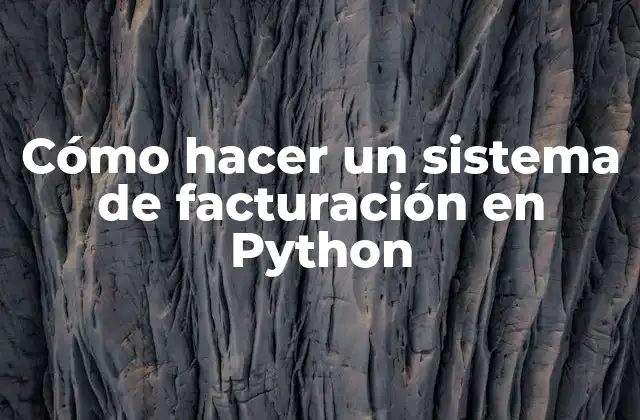 Cómo Hacer un Sistema de Facturación en Python 2 Cómo hacer un sistema de facturación en Python