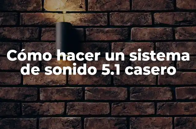 Cómo Hacer un Sistema de Sonido 5.1 Casero