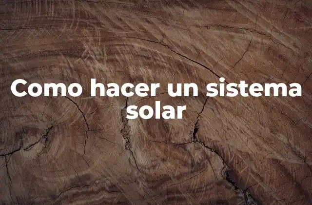 Como Hacer un Sistema Solar